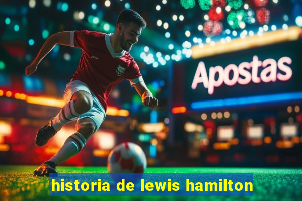 historia de lewis hamilton