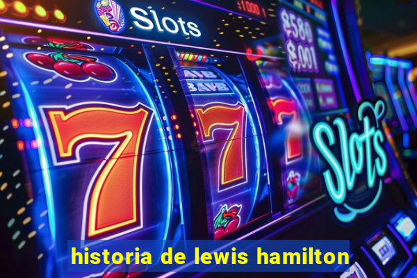 historia de lewis hamilton