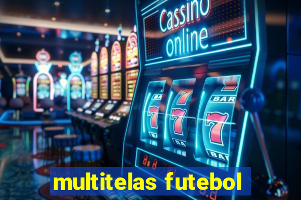 multitelas futebol