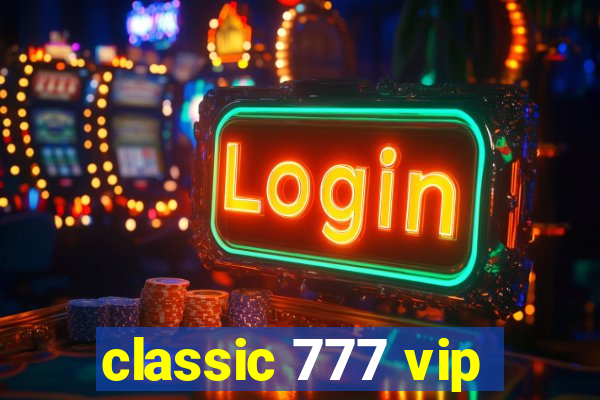 classic 777 vip