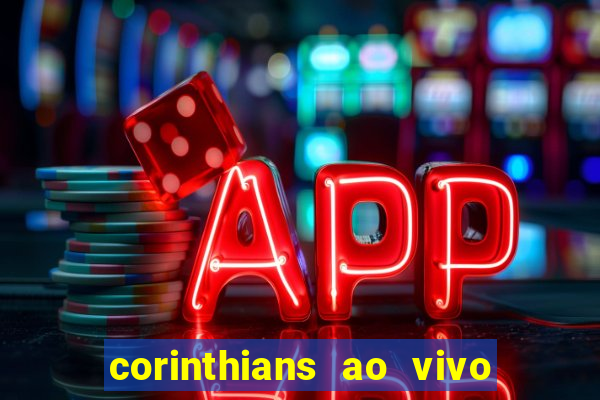 corinthians ao vivo futebol play