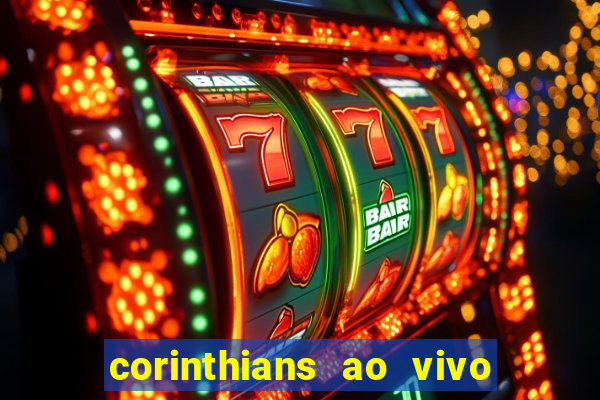 corinthians ao vivo futebol play