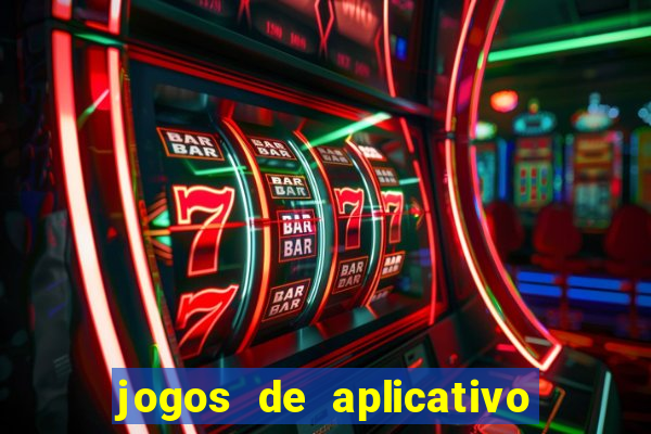 jogos de aplicativo que ganha dinheiro