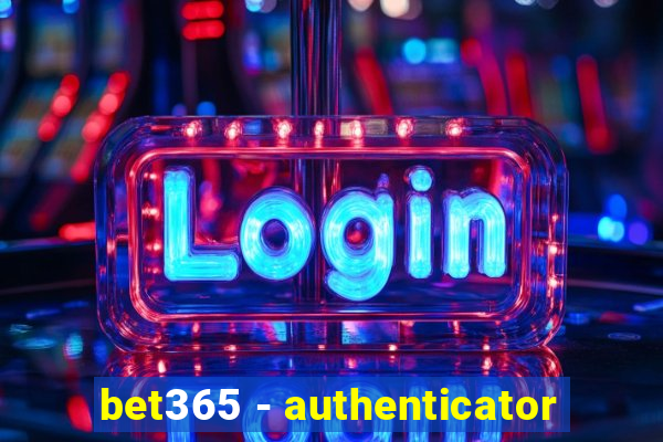 bet365 - authenticator