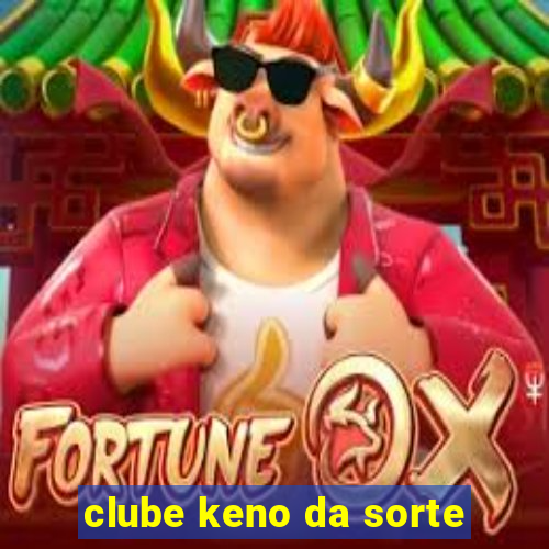 clube keno da sorte