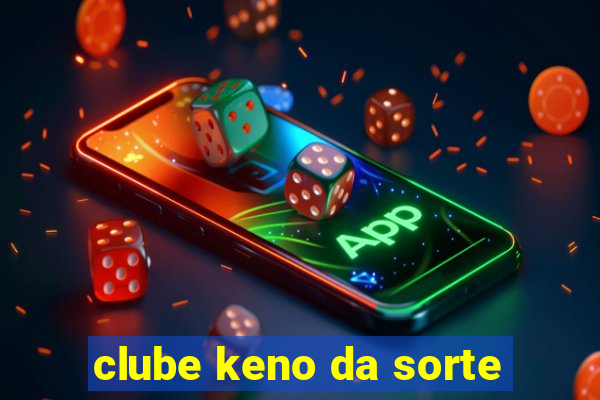 clube keno da sorte