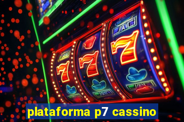 plataforma p7 cassino