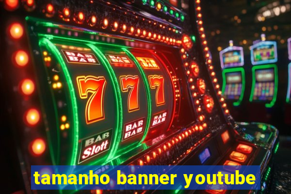 tamanho banner youtube