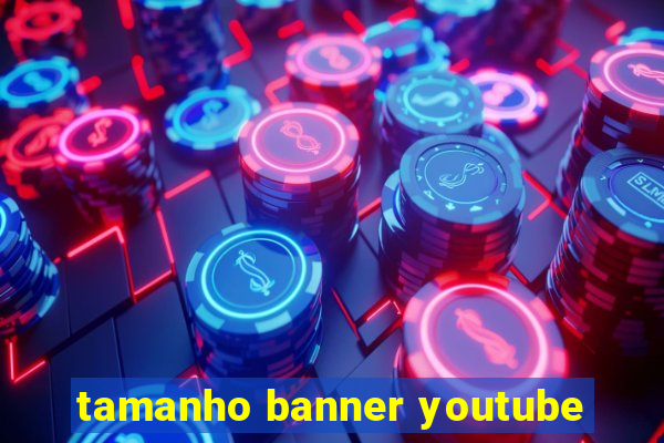 tamanho banner youtube