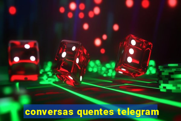 conversas quentes telegram