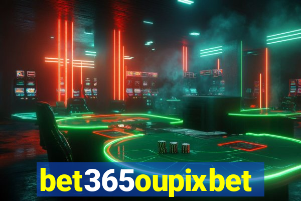 bet365oupixbet