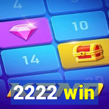 2222 win