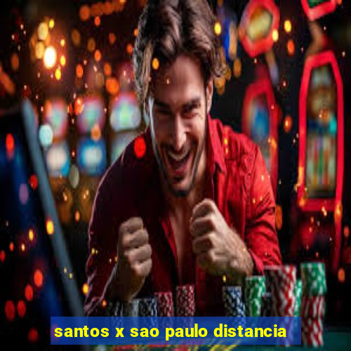 santos x sao paulo distancia