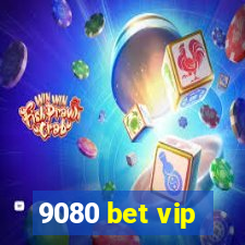 9080 bet vip