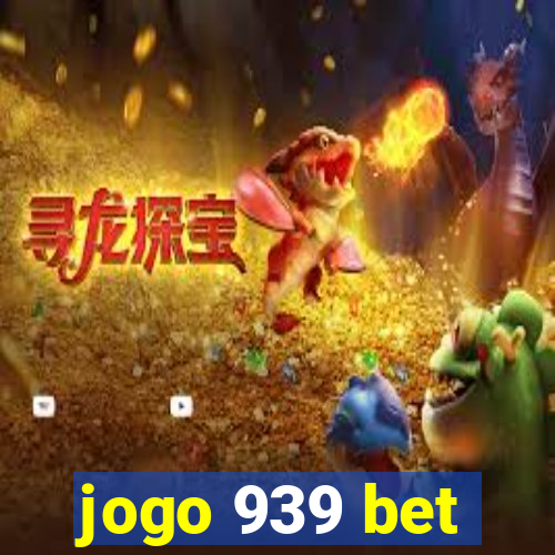 jogo 939 bet