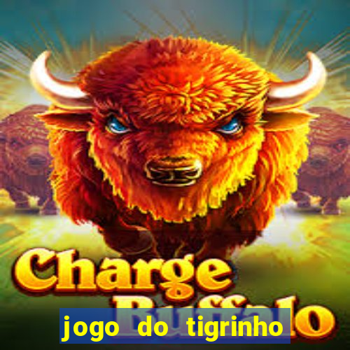 jogo do tigrinho de r$ 1