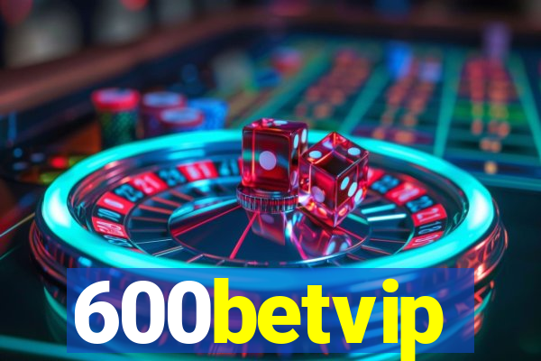 600betvip