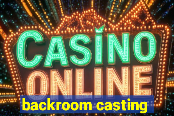 backroom casting