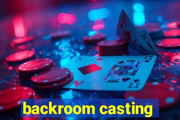 backroom casting