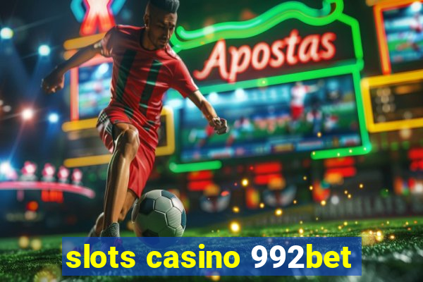 slots casino 992bet