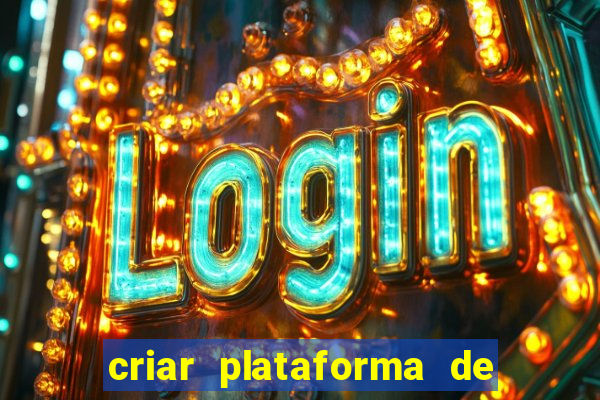 criar plataforma de jogos tigrinho