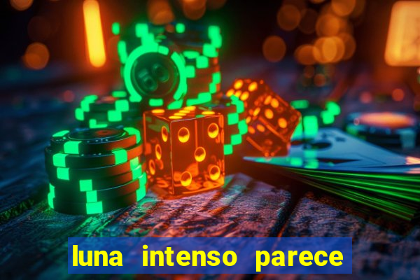 luna intenso parece com qual perfume importado