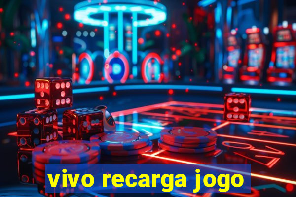 vivo recarga jogo