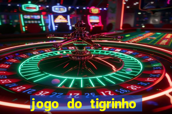 jogo do tigrinho paga de verdade