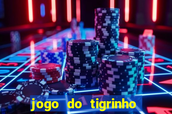 jogo do tigrinho paga de verdade