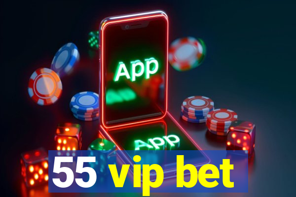 55 vip bet