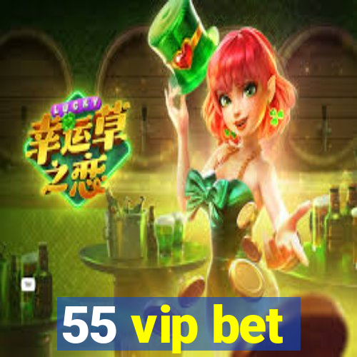 55 vip bet