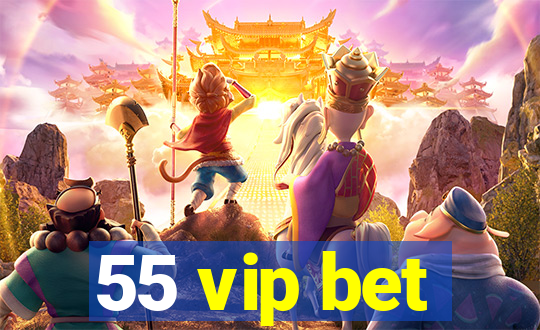 55 vip bet