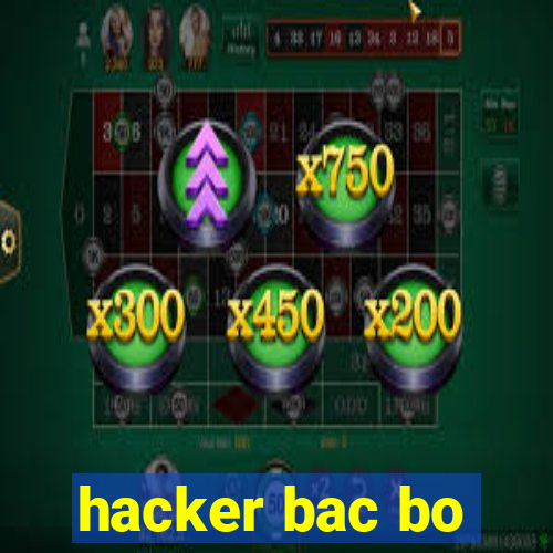 hacker bac bo