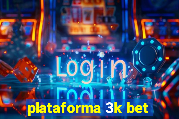 plataforma 3k bet