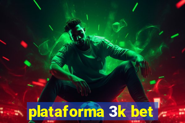 plataforma 3k bet