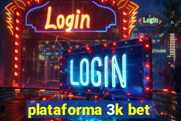 plataforma 3k bet