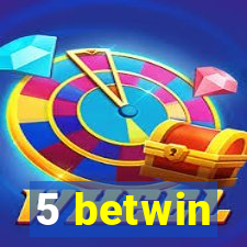 5 betwin