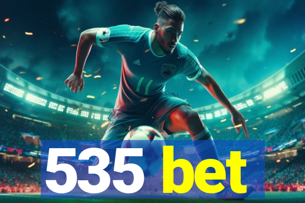 535 bet