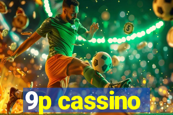 9p cassino