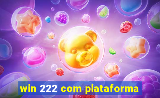 win 222 com plataforma