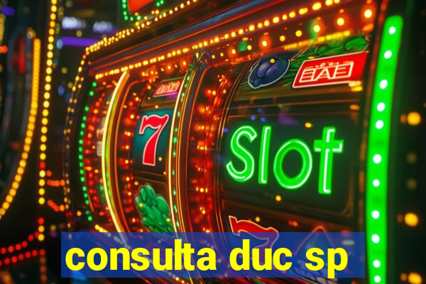 consulta duc sp