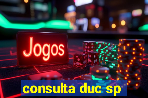 consulta duc sp