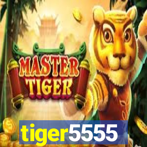 tiger5555