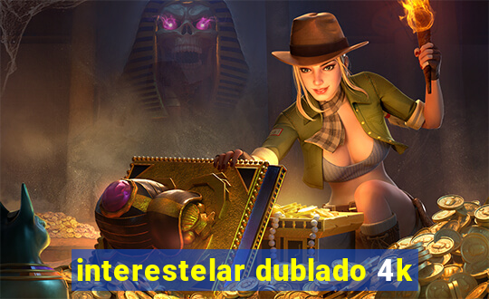 interestelar dublado 4k