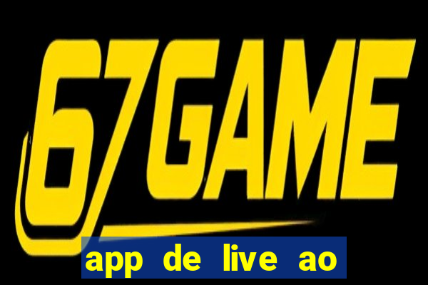 app de live ao vivo 18