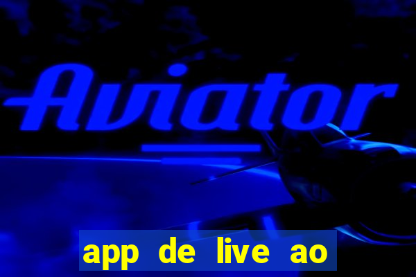 app de live ao vivo 18