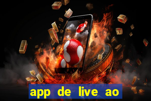 app de live ao vivo 18