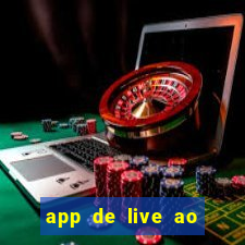 app de live ao vivo 18