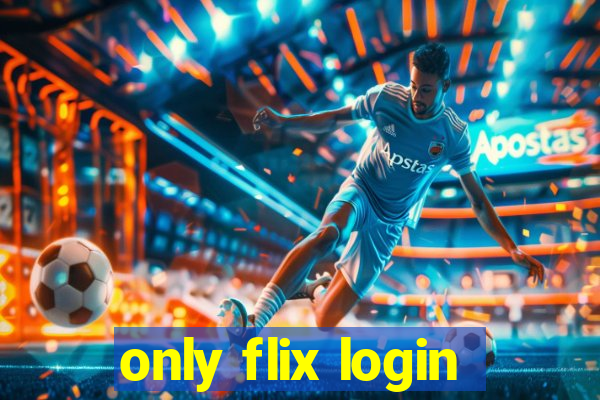 only flix login