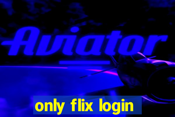 only flix login